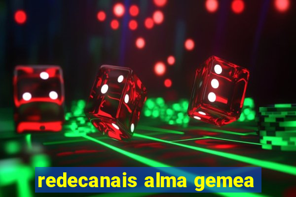 redecanais alma gemea